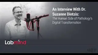An Interview With Dr. Suzanne Dintzis: The Human Side of Pathology&rsquo;s Digital Transformation