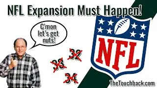 NFL Expansion Needs To Happen. Here&rsquo;s How To Make It Work | The Touchback