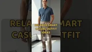 Relaxed Smart Casual Outfit Ideas for Men | Modern Everyday Fits
