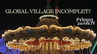 De ce Global Village este incomplet? 