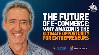 The Future of E-Commerce: Why Amazon is the Ultimate Opportunity for Entrepreneurs