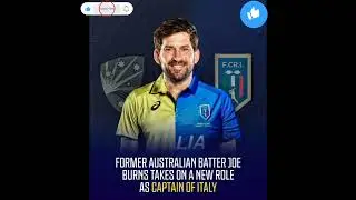 Former Australian player Joe Burns appointed as Italy's T20I captain! 🇮🇹😮🏏