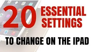 20 Essential Settings to Change on Your iPad Now