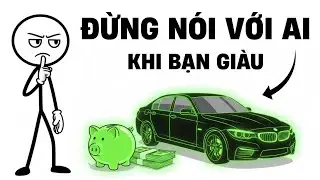 Khi bạn giàu có, đừng nói cho ai biết