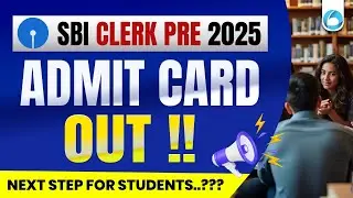 SBI Clerk Admit Card 2025 OUT | Download Now | Know All Details