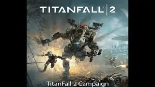 TitanFall 2 campaign (commentary) | Stream VOD