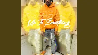UP TO SOMETHING