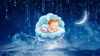 Soothing Baby Sleep Music 🌜| 30 Minutes | Soft Instrumental | Little Lantern Sprouts #babysleepmusic
