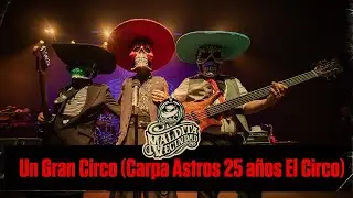 Maldita Vecindad - Un Gran Circo (Carpa Astros 25 años El Circo)