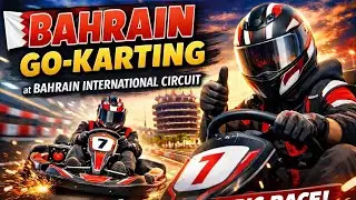 I Raced at Bahrain International Circuit! 🏎️ | Go-Karting Vlog 🇧🇭