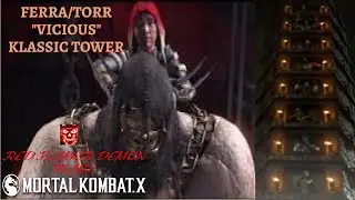 MKX - Ferra/Torr (Vicious) Klassic Tower Gameplay + Ending!!!