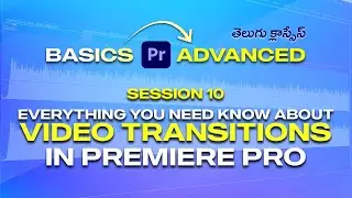 #premierepro advanced course Telegu 2026 | S10_Understanding Video Transitions in Premiere Pro