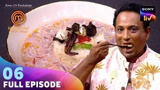 MasterChef India - Telugu | మాస్టర్ చెఫ్ ఇండియా - తెలుగు | Ep 06 | Full Episode