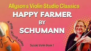 Happy Farmer by Schumann, Play-Along video (Suzuki Vln Bk 1)
