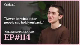 Cultivate CNY #114: Taking Risks, Going Viral ft. Valentino Indelicato