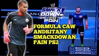CARA BUAT KARAKTER ANDRITANY    SMACKDOWAN PAIN PS2