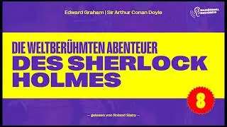 Die weltber&uuml;hmten Abenteuer des Sherlock Holmes (Band 8) - Sir Arthur Conan Doyle