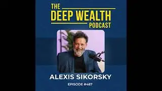 The Untold Blueprint for Massive Success: Post-Exit Entrepreneur Alexis Sikorsky Reveals the Secr...