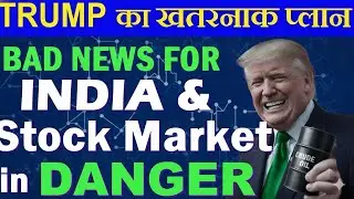 Trump's Dangerous Plan! India & Stock Market in Danger | US Could Control 55% World Oil