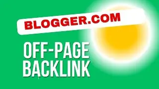 How to Create Off-Page Backlink on Blogger