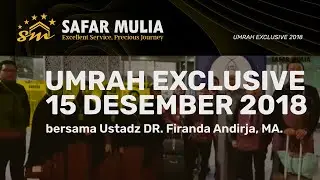 Umroh Exclusive 15 November 2018 Bersama Ustadz Dr. Firanda Andirja, MA