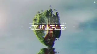 Alok & The Chainsmokers ft Mae Stephens - Jungle (Viper Remix)