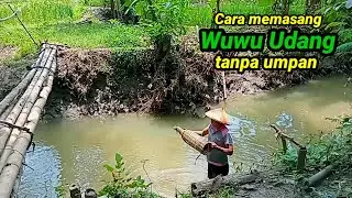 Cara Memasang Wuwu Udang di Kali tanpa umpan,Tutorial Galery Kampung Desa.