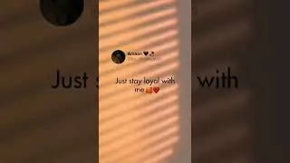 just stay loyal with me whatsapp status video #shorts