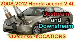 2008-2012(8th generation)Honda accord 2.4L o2 sensor LOCATIONS.  Upstream and Downstream 
