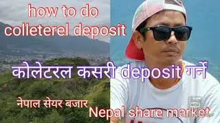 how to collateral deposit Nepal, colleterel kasari deposit garne, nepal share market,