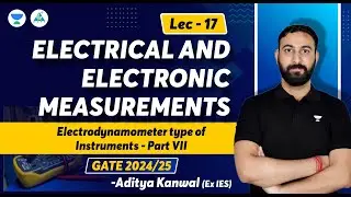 L17 Electrodynamometer type of Instruments Part- 7 | Aditya Kanwal (Ex. IES) #unacademy #letscrackit