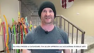 DA HOLLYWOOD A CATANZARO, TIM ALLEN APPRODA ALL'ACCADEMIA DI BELLE ARTI