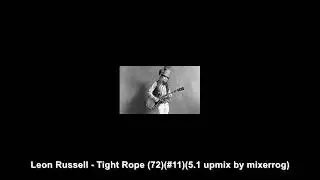 Leon Russell  - Tight Rope (NEW 5.1 SURROUND MIX) (1972)(US #11)