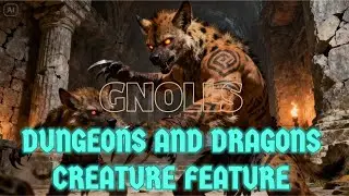 D&D Gnolls Creature Feature Monster Manual 2024 Edition Dungeons and Dragons AI Movie