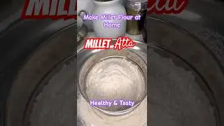 How To make MILLET Flour At Home|Easy Recipe Millet Atta|Millet Recipes#easyrecipe #easyrecipes