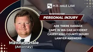 Are There Damage Caps In WA Car Accident Cases? King County Injury Lawyer Answers