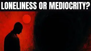 Loneliness vs Mediocrity: The Uncomfortable Truth About Social Validation