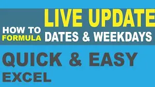 Excel Live Update Dates & Weekdays