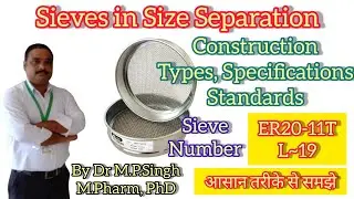 Sieves | Types, Specifications, Standards | Size Separation | Pharmaceutics | ER20-11T | L~19