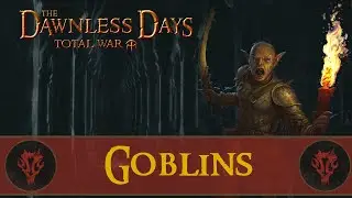 Goblin Unit Overview - Dawnless Days Total War