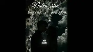 Nubes Grises ( Video Lyrics ) Shayna Ft Antuani @AntuaniMusicc