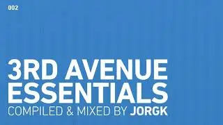 3rd Avenue Essentials 002: JorgK (Continuous Mix)