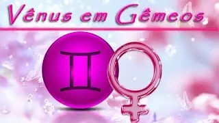 VÊNUS EM GÊMEOS: SÉRIE - Encontros Astrológicos