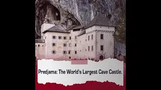 Predjama: The World's Largest Cave Castle.