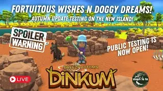 Fortuitous Wishes and Doggo Dreams! | Testing Autumn Update | Dinkum