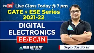 Live Session by Sujay Jasuja Sir | GATE & ESE Series 2021-22 | Digital Electronics ( EC/EE/IN)