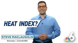 Weather Explained: What is the Heat Index? | NBC 6