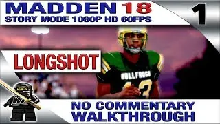 MADDEN 18 Longshot Gameplay Walkthrough - No Commentary - Part 1 [1080P 60fps]