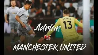 ALL OF ADRIAN'S SAVES AGAINST MANCHESTER UNITED