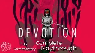 Devotion - Full Game - No Commentary Playthrough - @kitsuafterdark